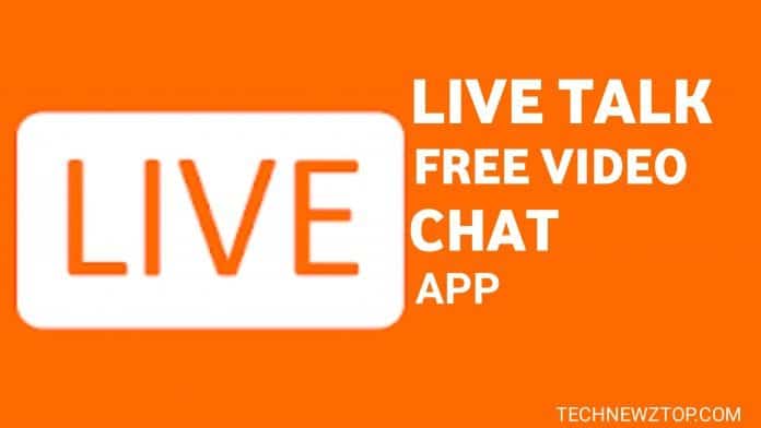 Live talk free video chat App - technewztop.com