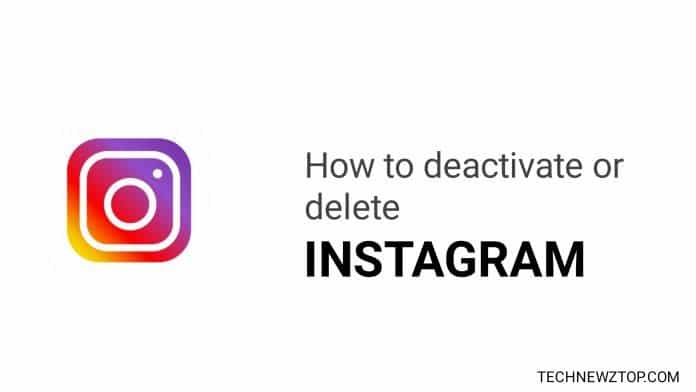 How to Deactivate or Delete Instagram - technewztop.com