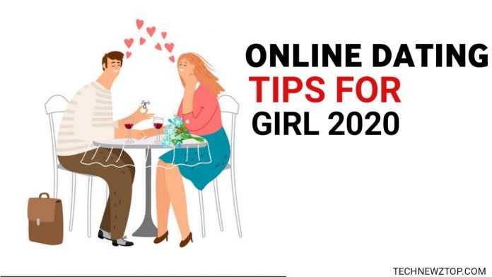 online dating tips for girl 2020 - technewztop.com
