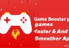 Game Booster Play Games Faster & Smoother App.