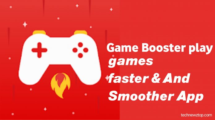Game Booster Play Games Faster & Smoother App.