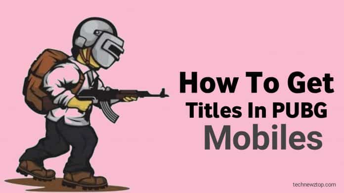 How to Get Titles in PUBG Mobile