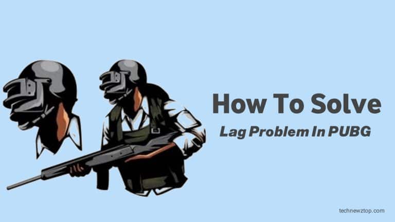 How to Solve Lag Problem in PUBG?