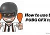 How to use the PUBG GFX tool