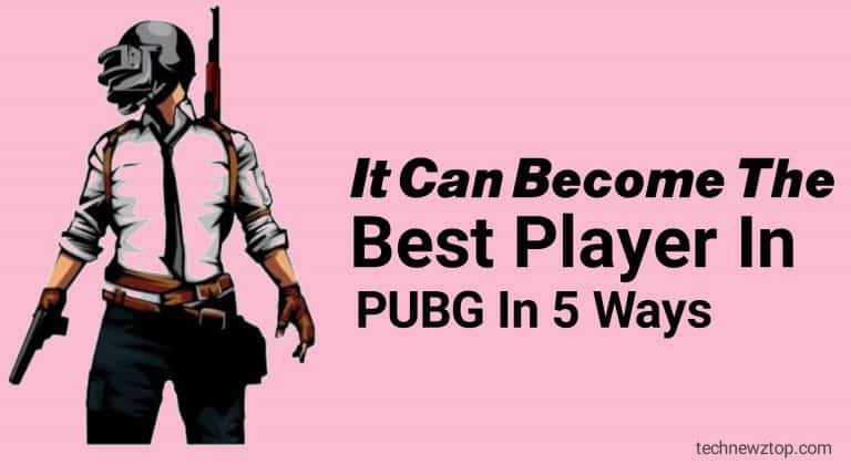 It can become the best player in pubg in 5 ways.
