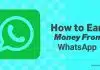 How To Earn Money From WhatsApp: All You Need to Know! How To Earn Money From WhatsApp?