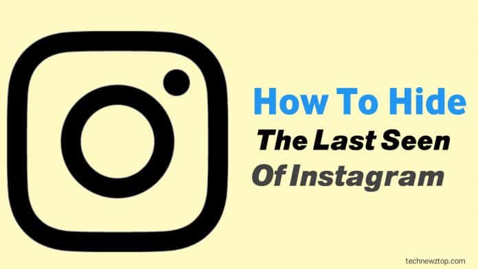 How to hide the last seen of Instagram