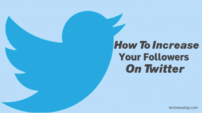 How to increase your followers on Twitter