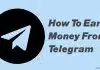 How to Earn Money From Telegram: A Useful Guide! How to Earn Money From Telegram