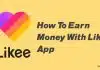 How to Earn Money with Likee App: Know The Complete Process! How to Earn money with likee app