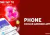 Phone Cooler Android App: Supports Cooling Your Phone Temperature! Phone Cooler Android App