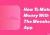 How to Make Money With the Meesho App: A Complete Guide! make money with the Meesho app
