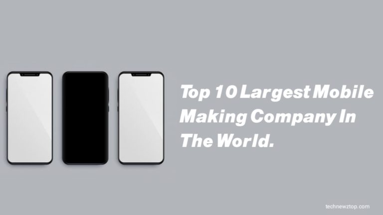 Top 10 Largest Mobile Making Company In the World.