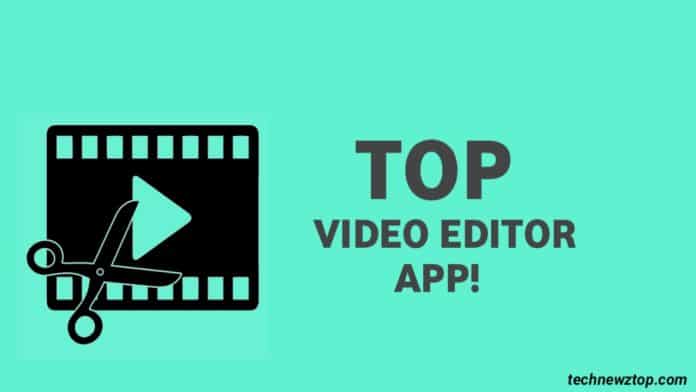 Top 5 Best Video Editor Apps