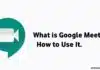 What is Google Meet App & How Does It Work: A Complete Guide! What is Google Meet App