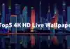 Discover Top 5 4k HD Live & Background Wallpapers Using This App! Top5 4k Live Wallpaper