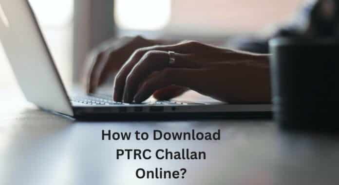 How to Download PTRC Challan Online?