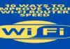 10 Ways To Improve Your Wi-Fi Router Speed 10 Ways To Improve Your Wi-Fi Router Speed