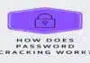 How Does Password Cracking Work? How Does Password Cracking Work?