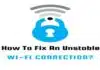 How To Fix An Unstable Wi-fi Connection? How to Fix an Unstable Wi-Fi Connection?
