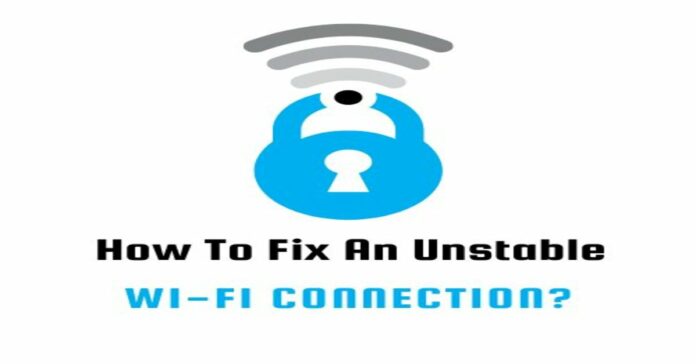 How to Fix an Unstable Wi-Fi Connection?